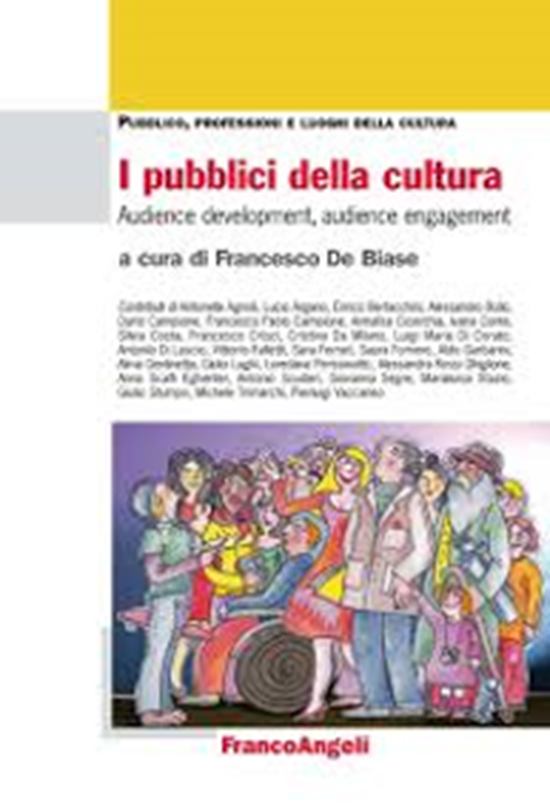 I pubblici della cultura. Audience development e audience engagement