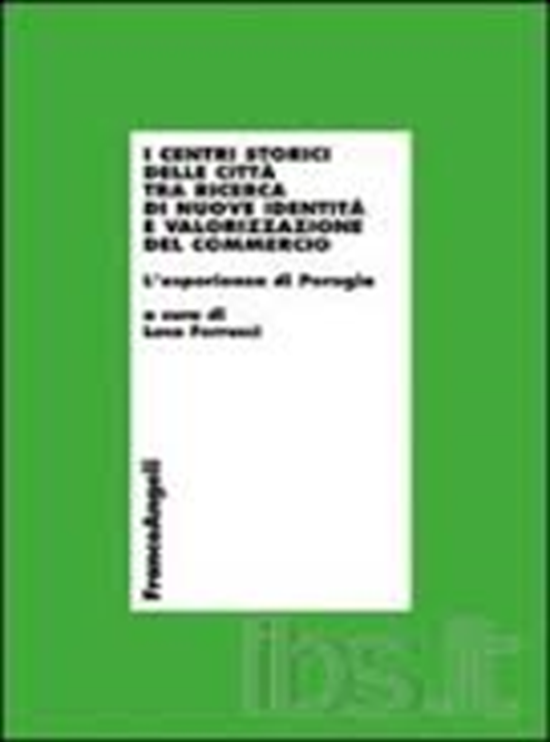 I centri storici delle città tra ricerca di nuove identità e valorizzazione del commercio. L'esperienza di Perugia