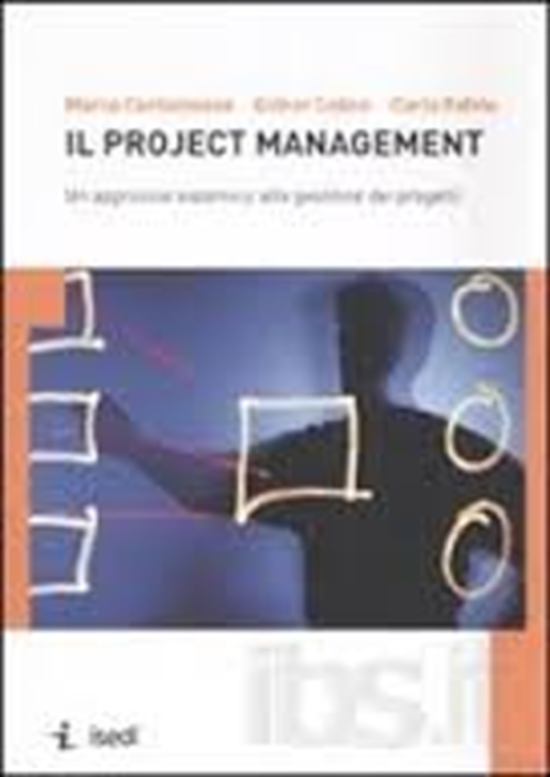 Il project management. Un approccio sistemico alla gestione dei progetti