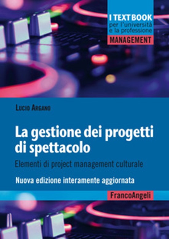 La gestione dei progetti di spettacolo Elementi di project management culturale