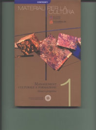 Management culturale e formazione. Bilanci e prospettive Atti del Convegno, Torino 22 e 23 settembre 2006